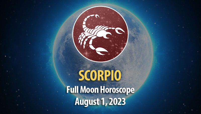 Scorpio - Full Moon Horoscope August 1, 2023