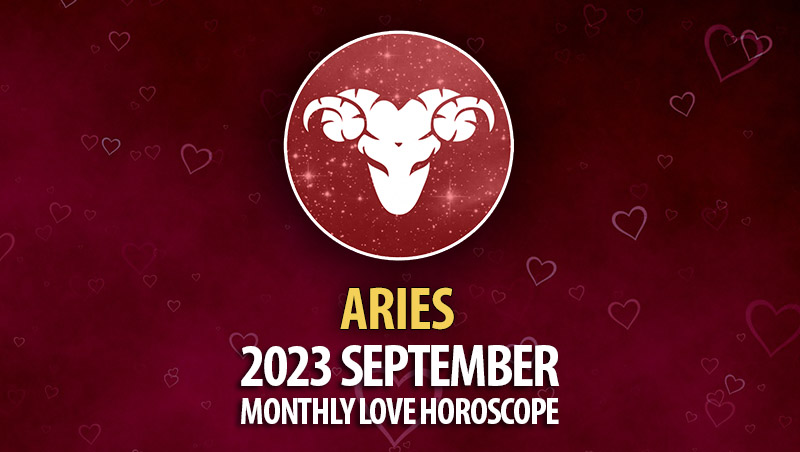 Aries - 2023 September Monthly Love Horoscope