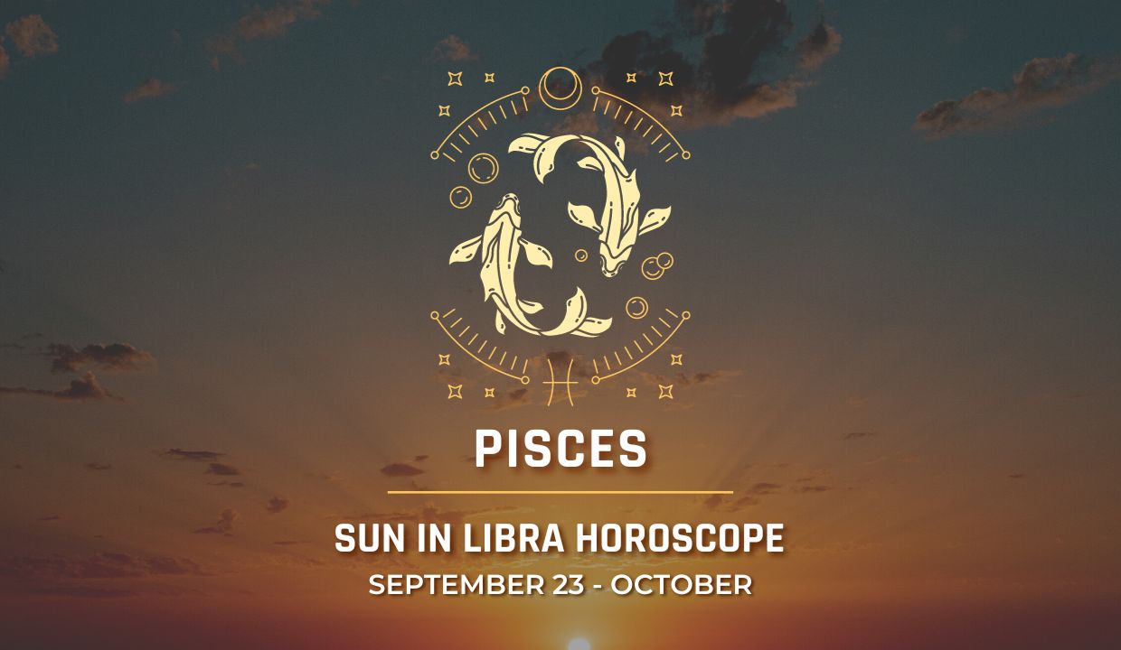 Pisces - Sun in Libra Horoscope