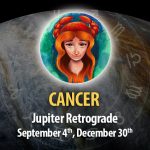 Cancer - Jupiter Retrograde Horoscope September 4, 2023