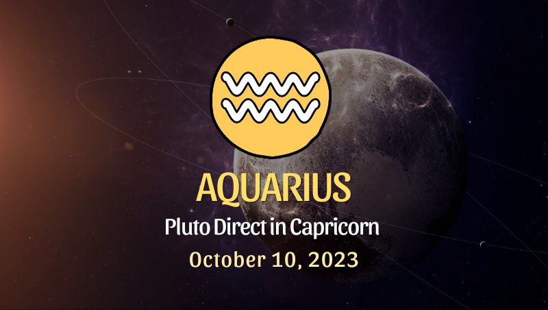 Aquarius - Pluto in Direct in Capricorn Horoscope