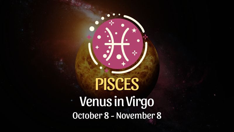 Pisces - Venus in Virgo Horoscope