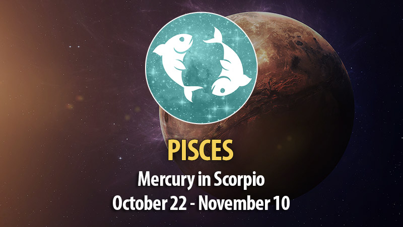 Pisces - Mercury in Scorpio Horoscope