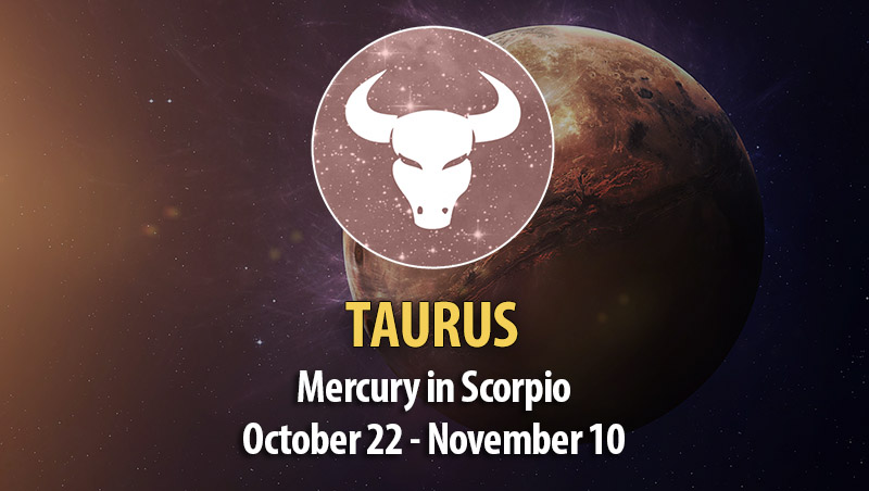 Taurus - Mercury in Scorpio Horoscope