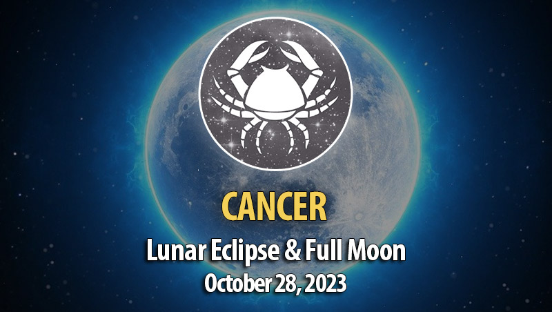 Cancer - Lunar Eclipse & Full Moon Horoscope