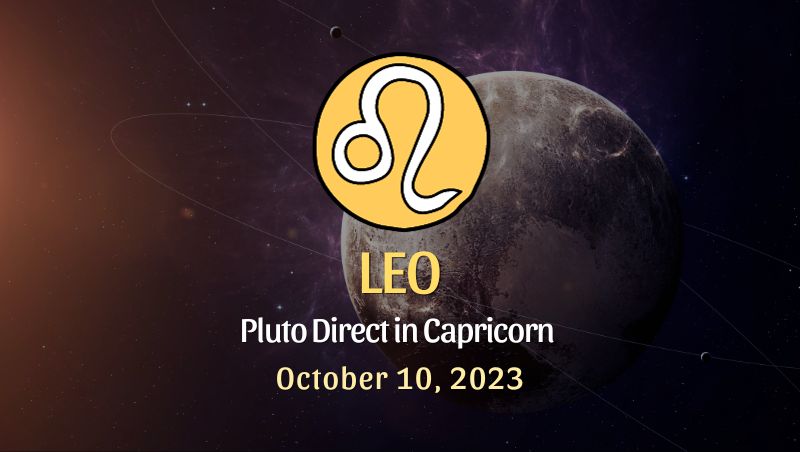 Leo - Pluto in Direct in Capricorn Horoscope