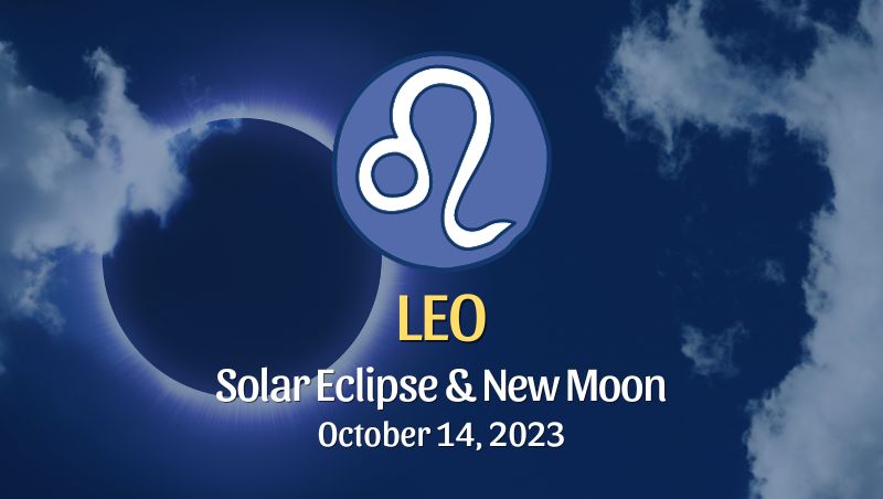 Leo - Solar Eclipse & New Moon Horoscope