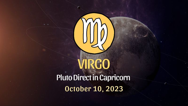 Virgo - Pluto in Direct in Capricorn Horoscope