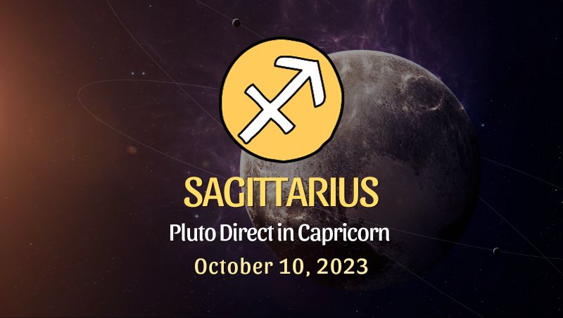 Sagittarius - Pluto in Direct in Capricorn Horoscope