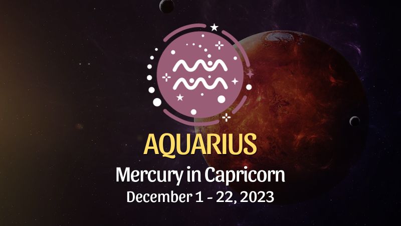 Aquarius - Mercury in Capricorn Horoscope