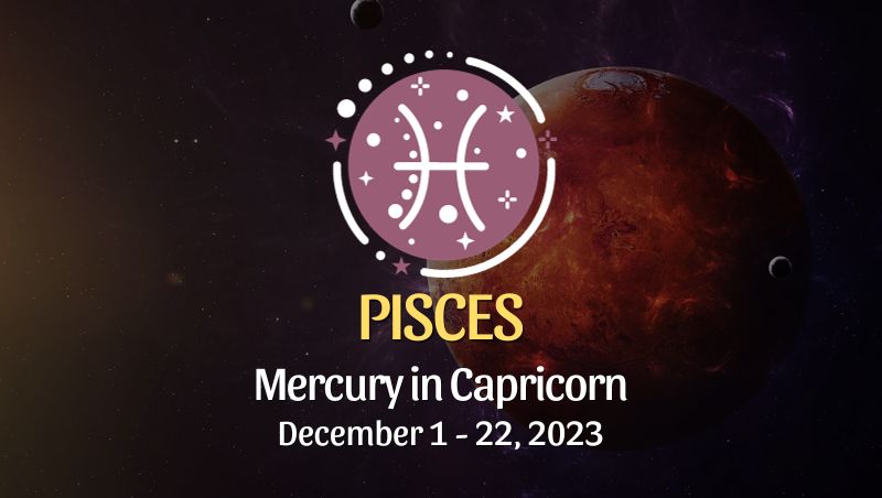 Pisces - Mercury in Capricorn Horoscope