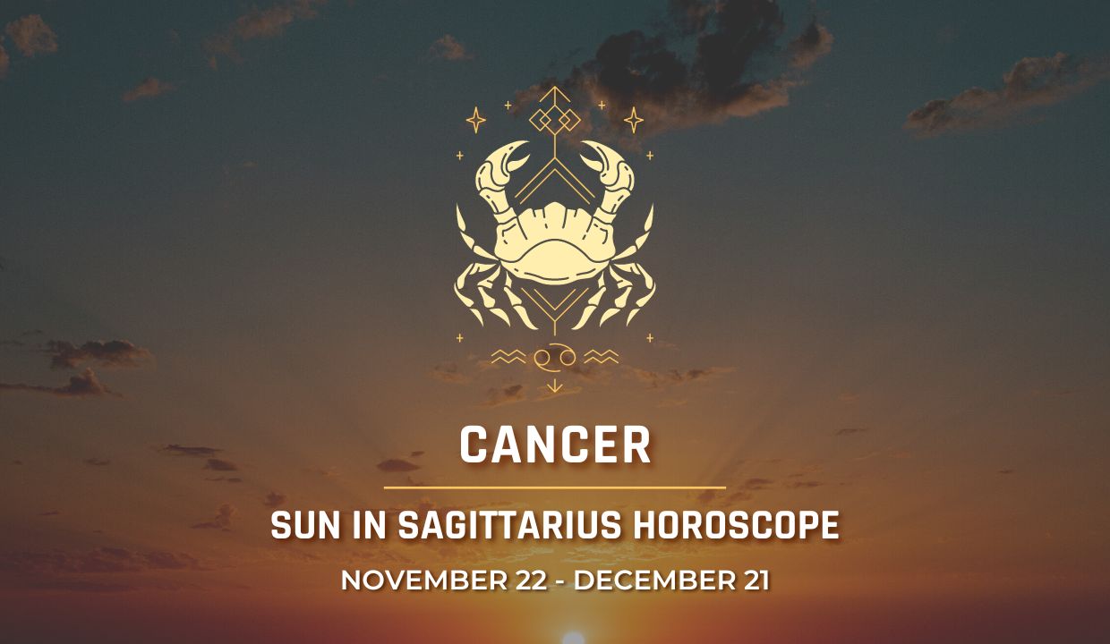 Cancer - Sagittarius Season Horoscope