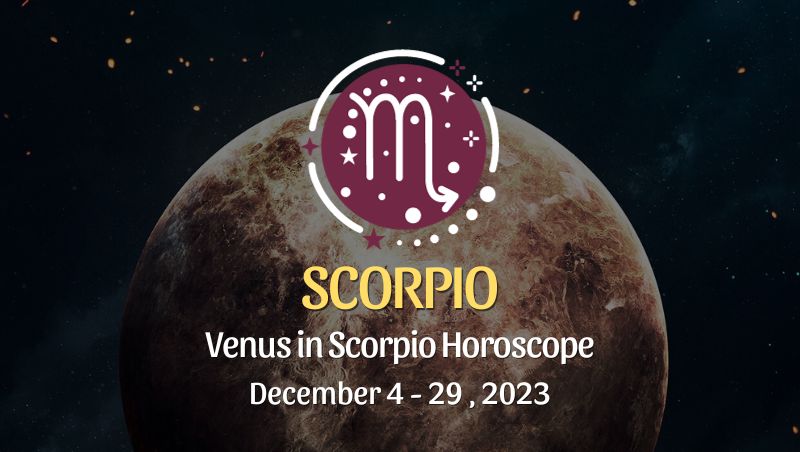 Scorpio - Venus in Scorpio Horoscope