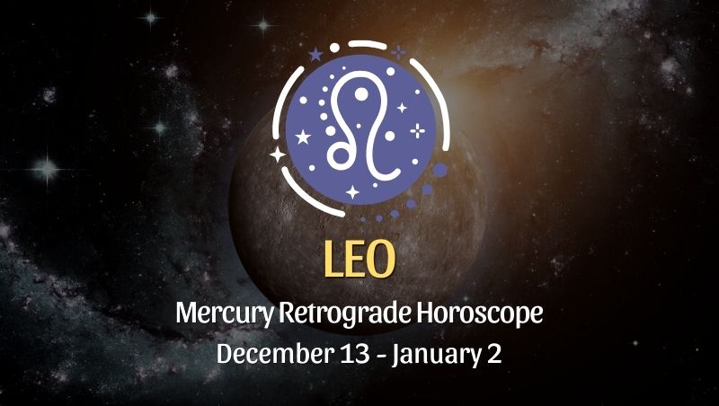 Leo - Mercury Retrograde Horoscope | December 13, 2023