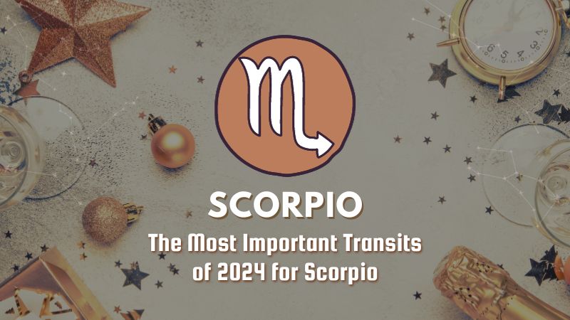 The Most Important Transits of 2024 For Scorpio