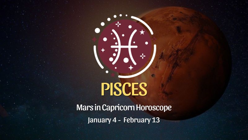 Pisces - Mars in Capricorn Horoscope