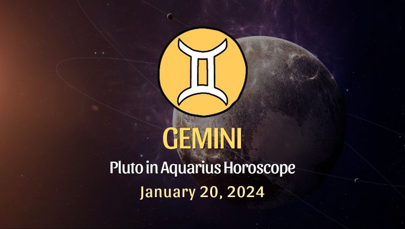 Gemini - Pluto in Aquarius Horoscope