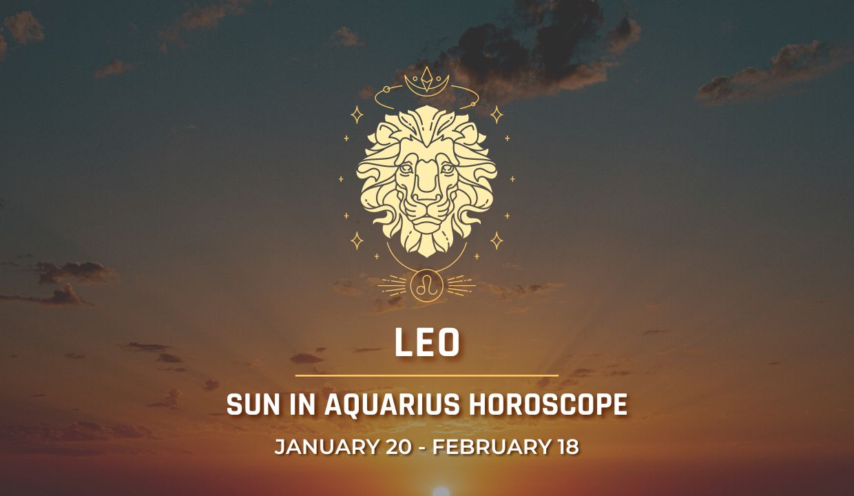 Leo - Sun in Aquarius Horoscope | Jan 20 - Feb 18, 2024