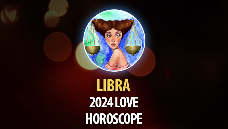 Libra - 2024 Love Horoscope