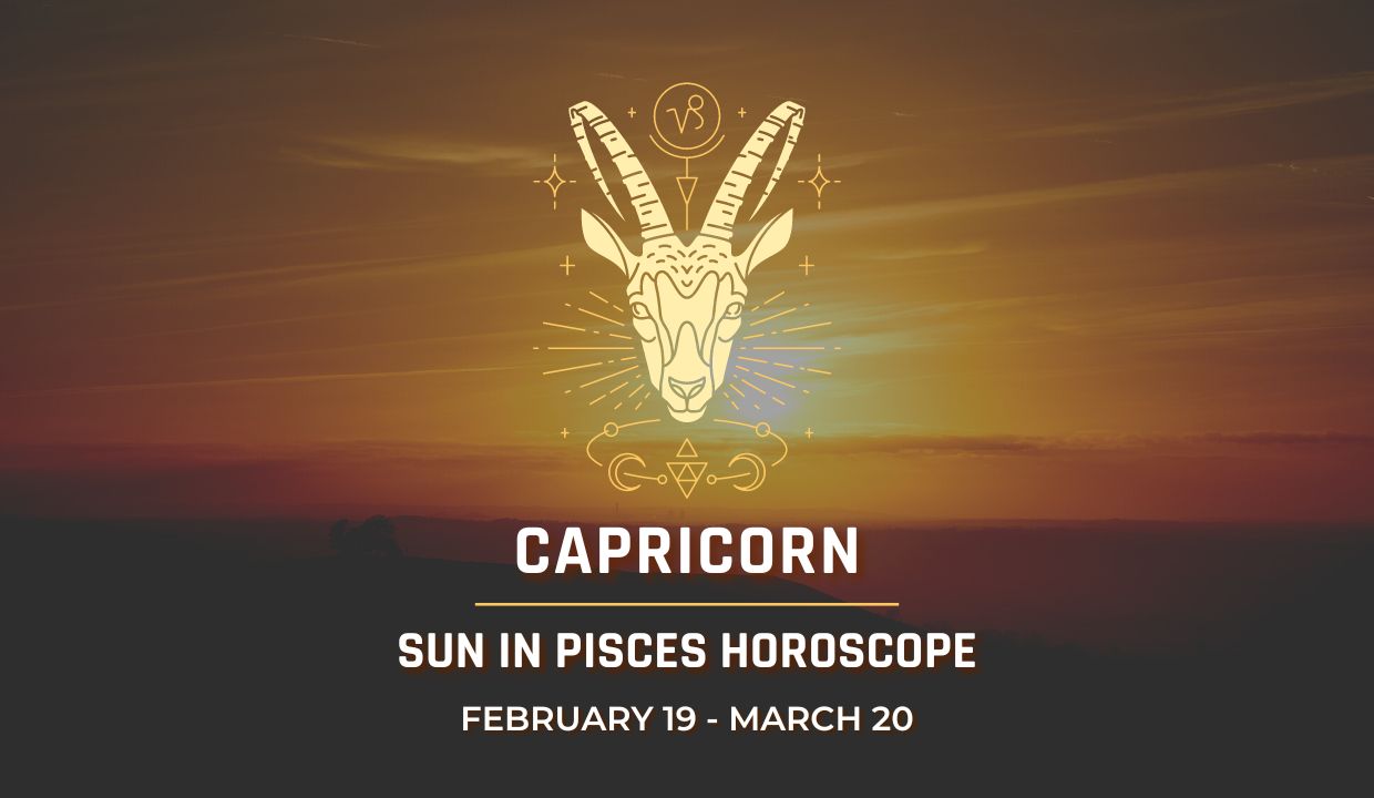 Capricorn - Sun in Pisces Horoscope