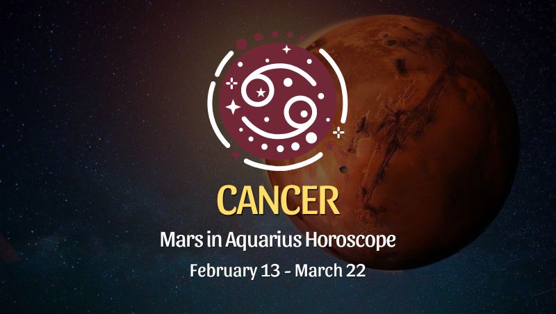 Cancer - Mars in Aquarius Horoscope