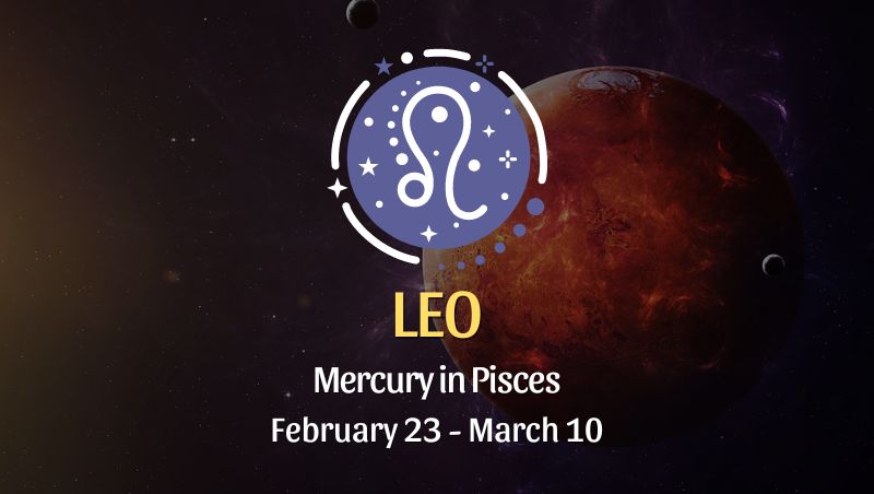 Leo - Mercury in Pisces Horoscope