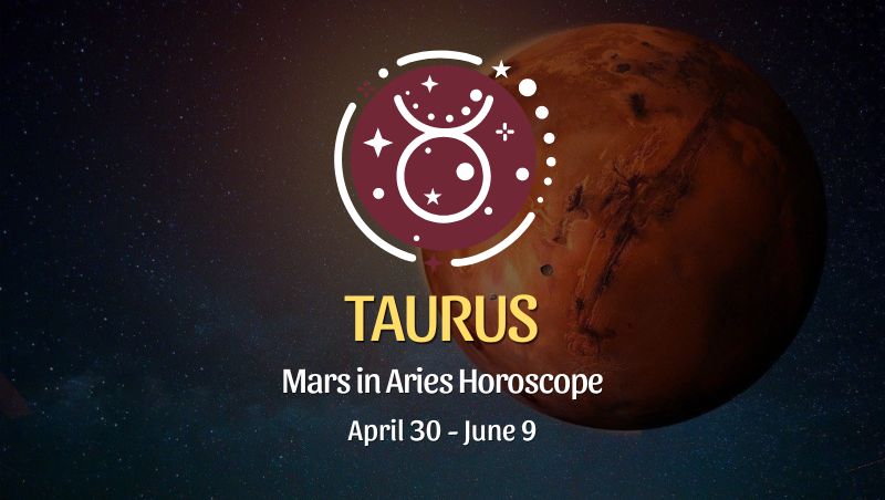 Taurus - Mars in Aries Horoscope