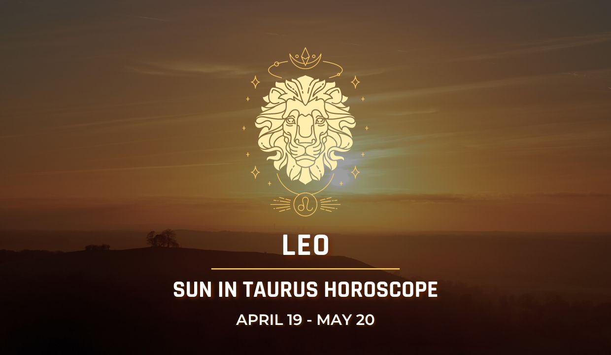 Leo - Sun in Taurus Horoscope