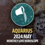 Aquarius - 2024 May Monthly Love Horoscope