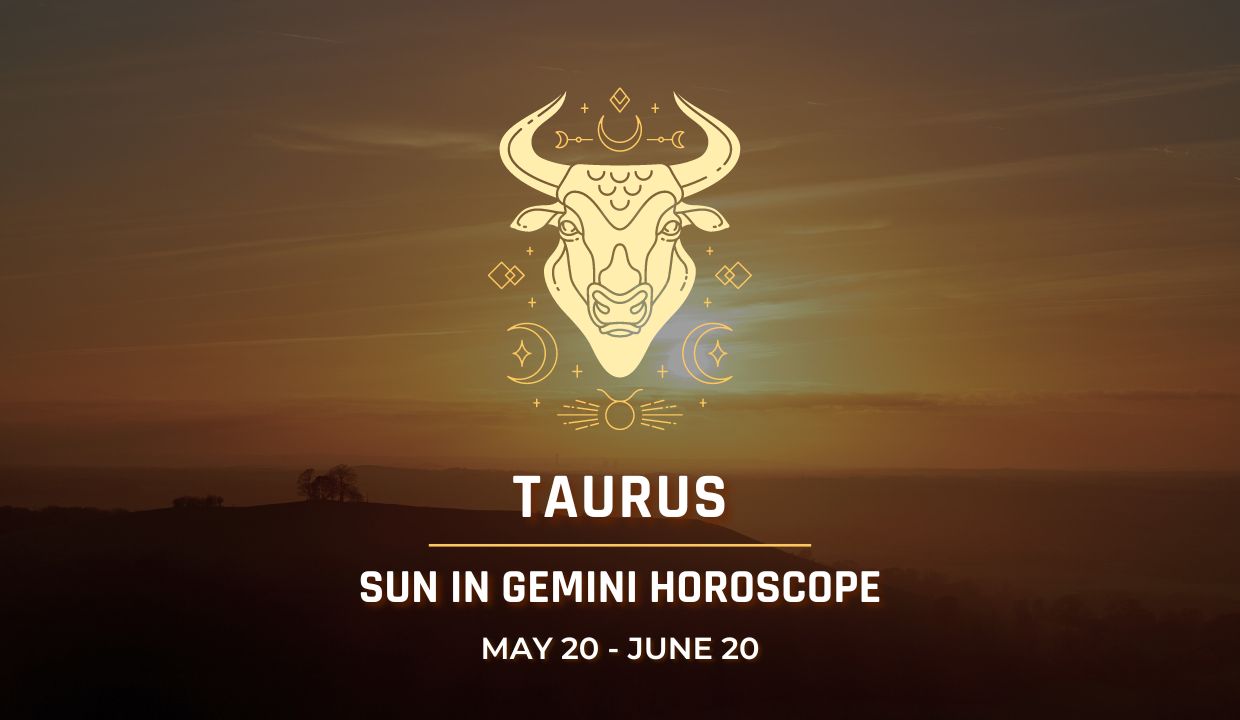 Taurus - Sun in Gemini Horoscope