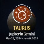 Taurus - Jupiter in Gemini Horoscope