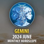 Gemini - 2024 June Monthly Horoscope