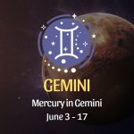 Gemini - Mercury in Gemini June 3 - 17