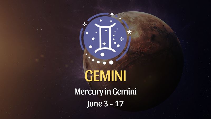 Gemini - Mercury in Gemini June 3 - 17