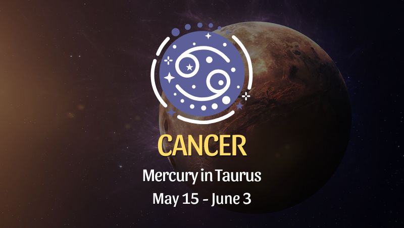 Cancer - Mercury in Taurus Horoscope