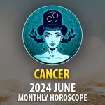 Cancer - 2024 June Monthly Horoscope