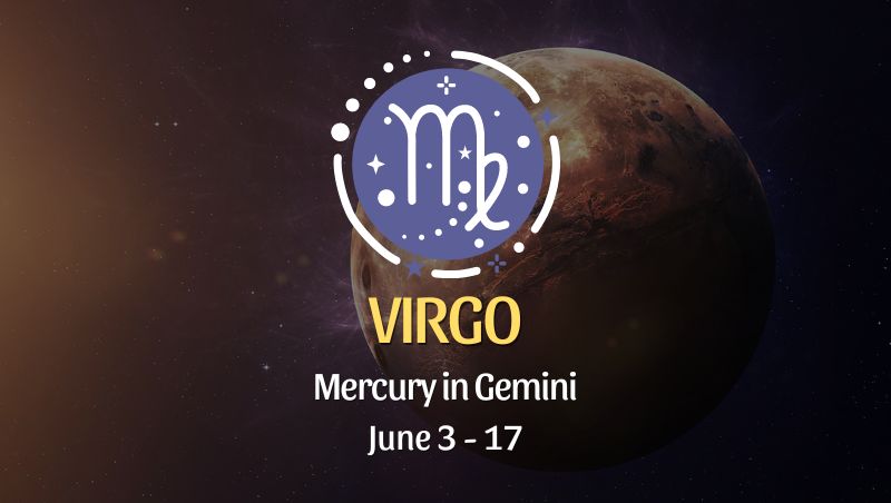 Virgo - Mercury in Gemini June 3 - 17