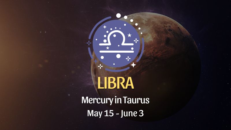 Libra - Mercury in Taurus Horoscope