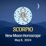 Scorpio - New Moon Horoscope May 8, 2024