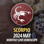 Scorpio - 2024 May Monthly Love Horoscope