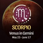 Scorpio - Venus in Gemini Horoscope