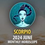 Scorpio - 2024 June Monthly Horoscope