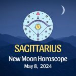 Sagittarius - New Moon Horoscope May 8, 2024