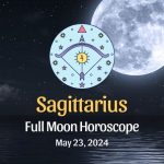 Sagittarius - Full Moon Horoscope May 23, 2024