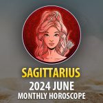 Sagittarius - 2024 June Monthly Horoscope