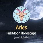 Aries - Full Moon Horoscope June 22, 2024