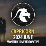 Capricorn - 2024 June Monthly Love Horoscope