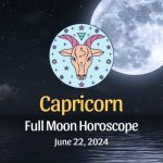 Capricorn - Full Moon Horoscope June 22, 2024