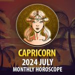 Capricorn - 2024 July Monthly Horoscope