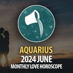 Aquarius - 2024 June Monthly Love Horoscope